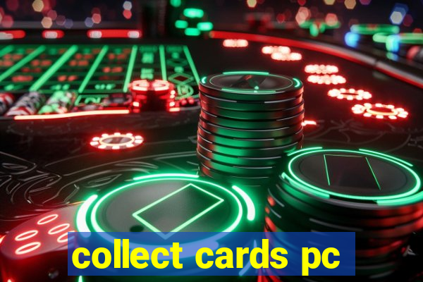 collect cards pc